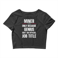 Gift For Genius Miner Crop Top | Artistshot