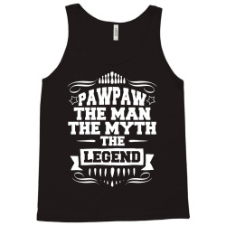 Pawpaw The Man The Myth The Legend Tank Top | Artistshot
