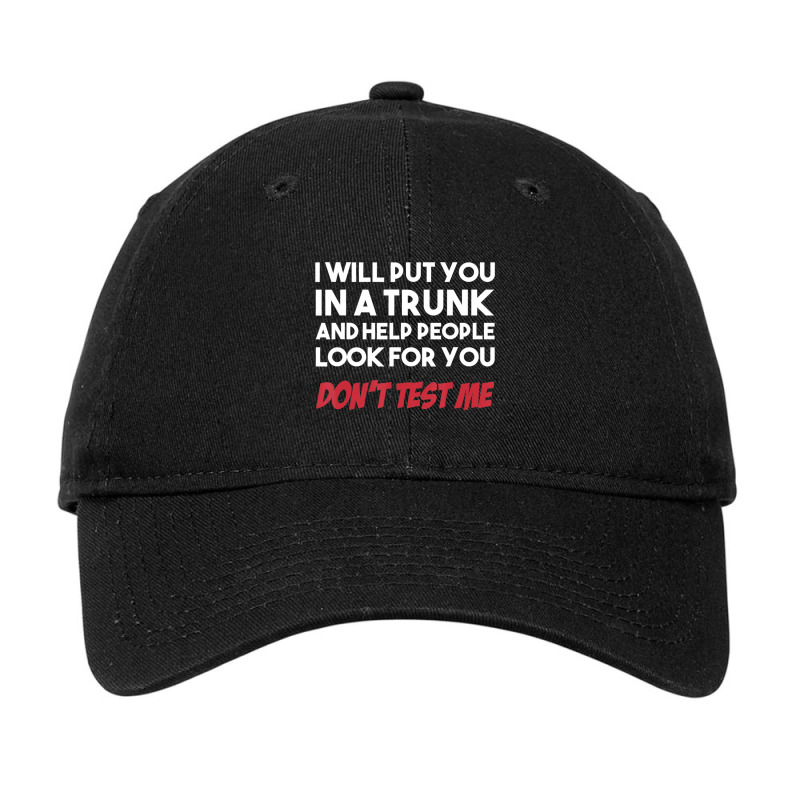 I Will Put You In A Trunk And Help People Look For You Adjustable Cap by cm-arts | Artistshot