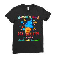 Ice Cream Cone Quote For Ice Cream Lover Ladies Fitted T-shirt | Artistshot