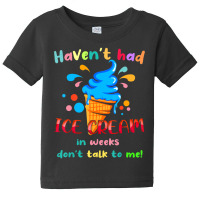 Ice Cream Cone Quote For Ice Cream Lover Baby Tee | Artistshot