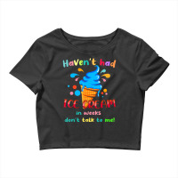 Ice Cream Cone Quote For Ice Cream Lover Crop Top | Artistshot