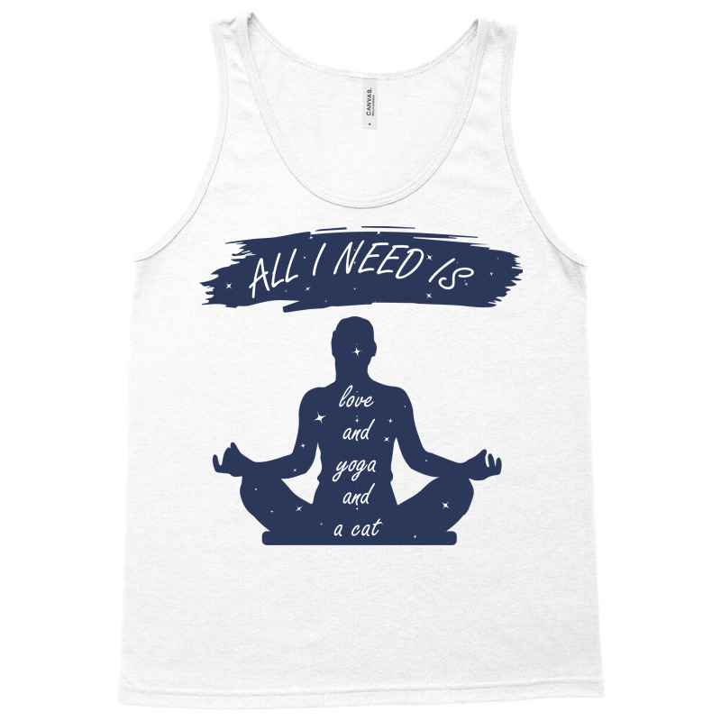 All I Need Is Love And Yoga And A Cat Tank Top by claristore | Artistshot