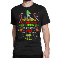 Spread Christmas Cheer Is Singing Loud Shirt Xmas Elf Pajama Classic T-shirt | Artistshot