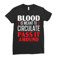 Blood Is Meant To Circulate Pass It Around Phlebotomist Tank Top Ladies Fitted T-shirt | Artistshot