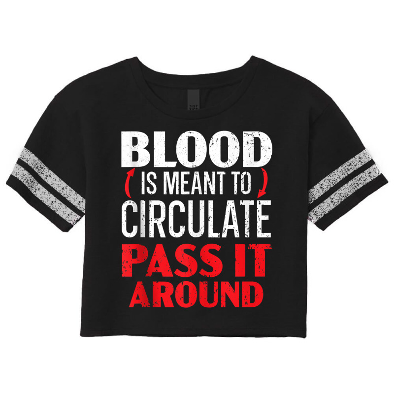 Blood Is Meant To Circulate Pass It Around Phlebotomist Tank Top Scorecard Crop Tee by caneypga | Artistshot