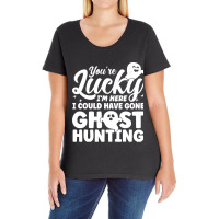 Paranormal Investigation You're Lucky I'm Here Ghost Hunter Paranormal Ladies Curvy T-shirt | Artistshot