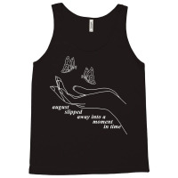 August Slipped Away, August Slipped Away Into A Moment Sweatshirt Tank Top | Artistshot