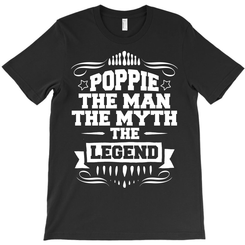 Poppie The Man The Myth The Legend T-shirt | Artistshot