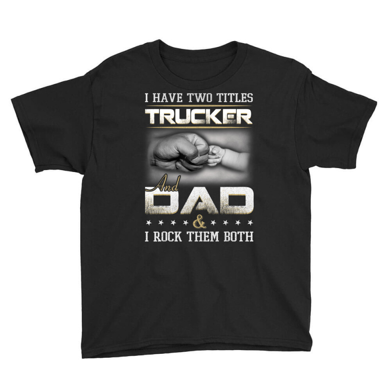 Trucker Dad Quote Truck Driver Trucking Youth Tee by cm-arts | Artistshot