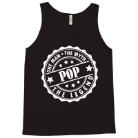 Pop The Man The Myth The Legend Tank Top | Artistshot