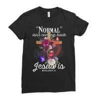 Normal Isn't Coming Back But Jesus Is Revelation 14 Costume Ladies Fitted T-shirt | Artistshot