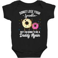 I'm Going To Be A Daddy Again Pregnancy Reveal Quote Baby Bodysuit | Artistshot