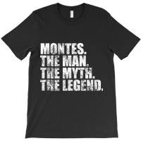 Montes Legend Montes Family Name Montes Last Name Montes Surname Monte T-shirt | Artistshot