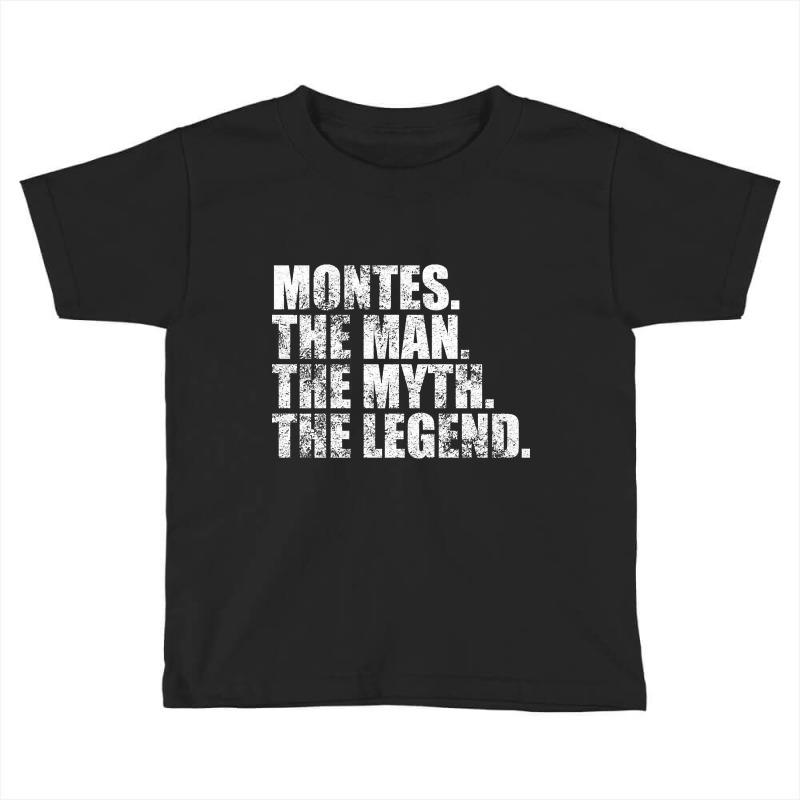 Montes Legend Montes Family Name Montes Last Name Montes Surname Monte Toddler T-shirt | Artistshot