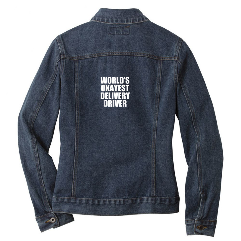 World's Okayest Delivery Driver Seasonal Best Pt Ladies Denim Jacket by Garnet | Artistshot