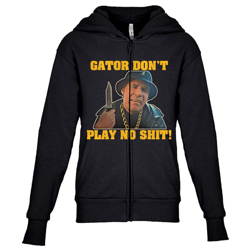 Gator Don't Play No Shit! (2) Youth Zipper Hoodie by guppiessetting | Artistshot