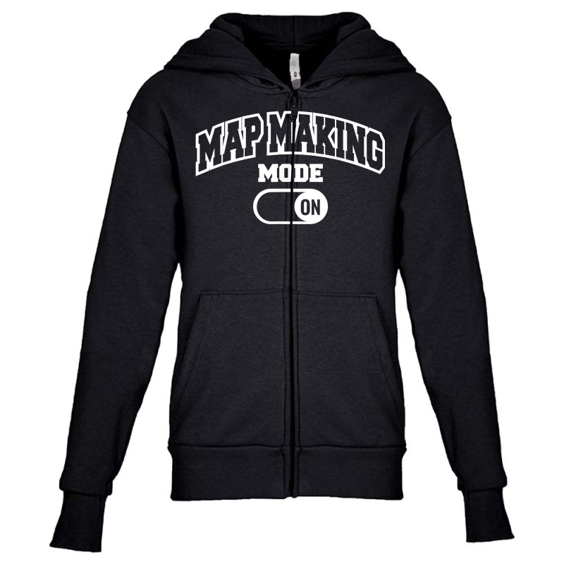 Map Making Mode On Cartographer Cartography T Shirt Youth Zipper Hoodie | Artistshot