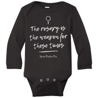 Saint Padre Pio Rosary Inspirational Quote Catholic Long Sleeve Baby Bodysuit | Artistshot