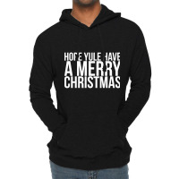 Hope Yule Have A Merry Christmas Lightweight Hoodie | Artistshot