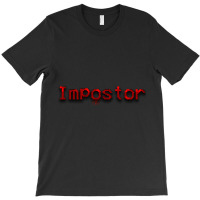 Impostor-z31nr T-shirt | Artistshot