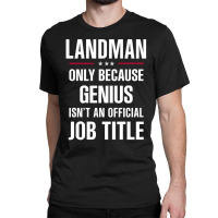 Gift For Genius Landman Classic T-shirt | Artistshot