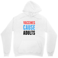 Vaccines Cause Adults Unisex Hoodie | Artistshot