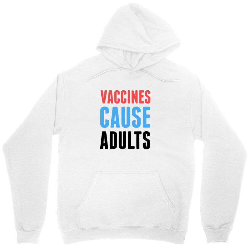 Vaccines Cause Adults Unisex Hoodie by cm-arts | Artistshot