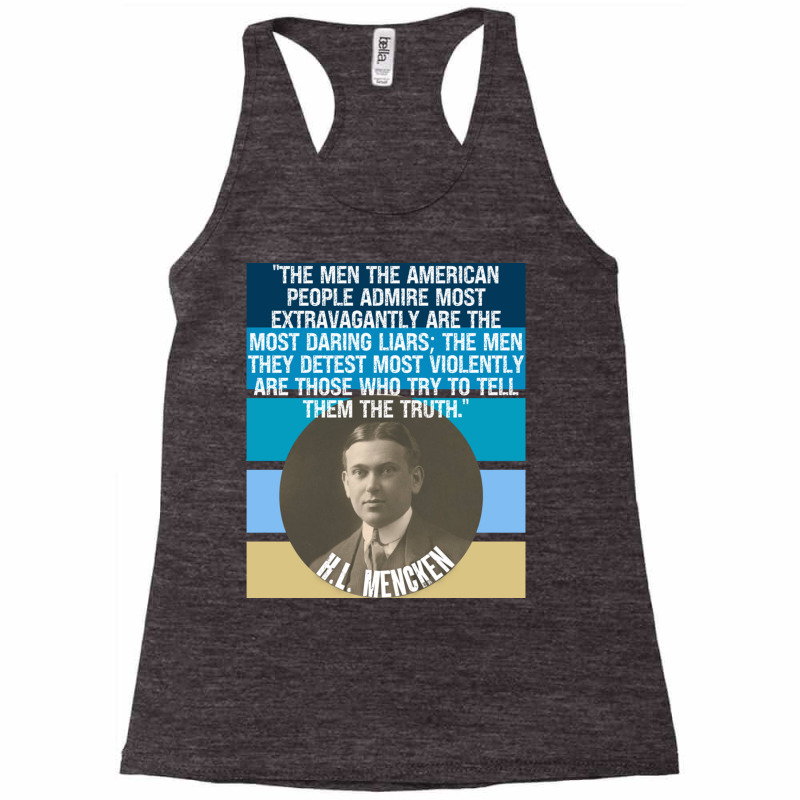 Hl Mencken Quote American People Admire Liars Detest Truth Pullover Ho Racerback Tank by cm-arts | Artistshot