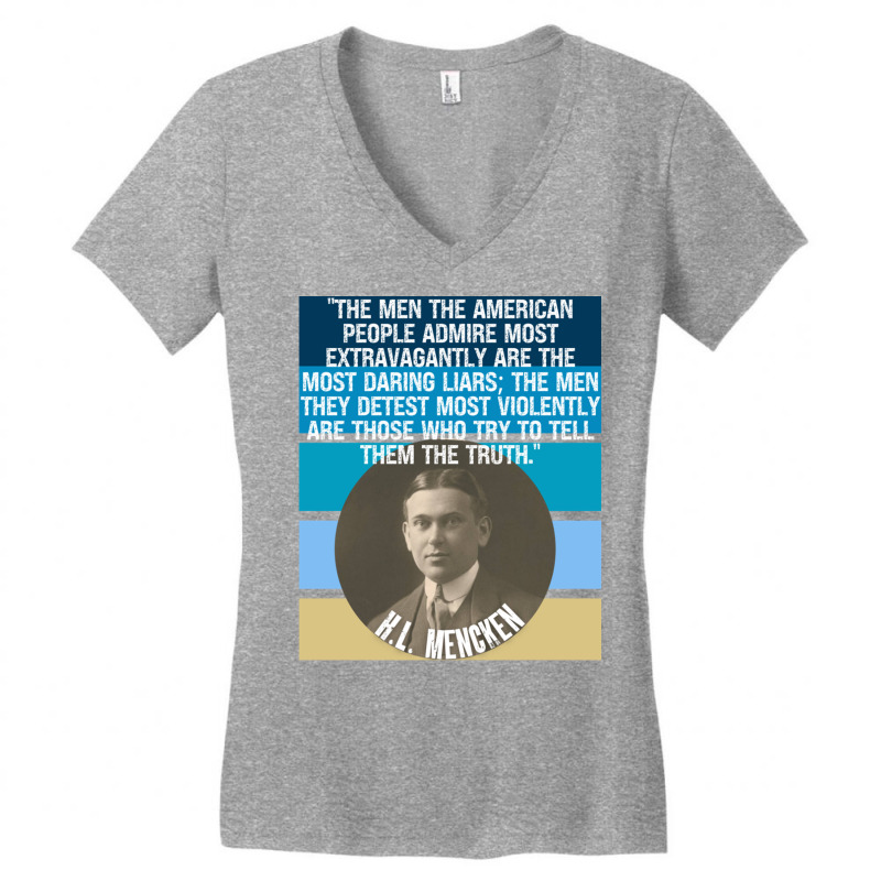 Hl Mencken Quote American People Admire Liars Detest Truth Pullover Ho Women's V-Neck T-Shirt by cm-arts | Artistshot