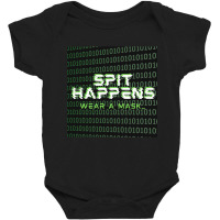 Spit Happens Wear A Mask Baby Bodysuit | Artistshot