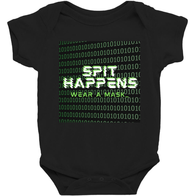 Spit Happens Wear A Mask Baby Bodysuit | Artistshot