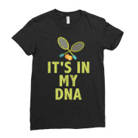 It's In My Dna Passionate Tennis Player Quote Ladies Fitted T-shirt | Artistshot