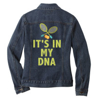 It's In My Dna Passionate Tennis Player Quote Ladies Denim Jacket | Artistshot