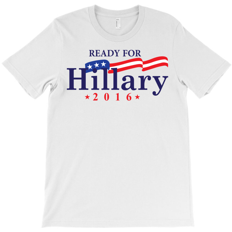 Ready For Hillary 2016 T-shirt | Artistshot