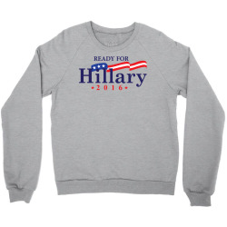 Ready For Hillary 2016 Crewneck Sweatshirt | Artistshot