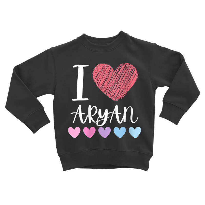 Womens I Love Aryan Personalized Name Cool Birthday Party V Neck T Shi Toddler Sweatshirt by cm-arts | Artistshot