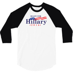Ready For Hillary 2016 3/4 Sleeve Shirt | Artistshot