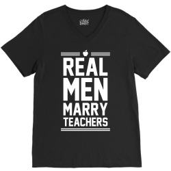 Real Men Marry Teachers V-Neck Tee | Artistshot