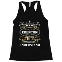 It's An Edenton Thing You Wouldn't Understand Racerback Tank | Artistshot