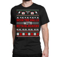 Deck The Halls Beta Blockers Nurse Christmas Ugly Sweater Long Sleeve Classic T-shirt | Artistshot