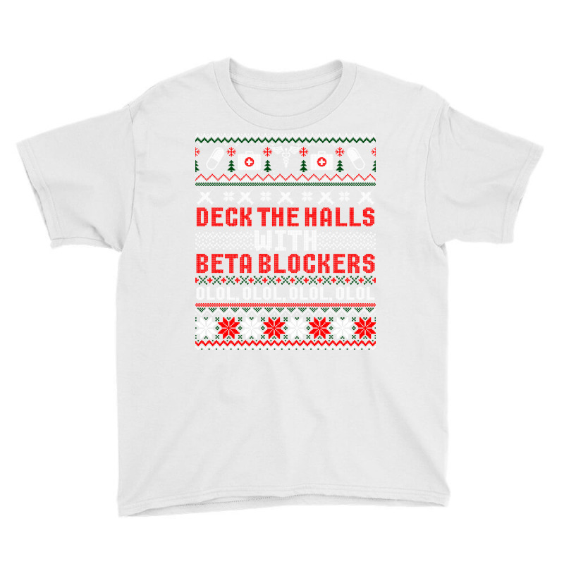 Deck The Halls Beta Blockers Nurse Christmas Ugly Sweater Long Sleeve Youth Tee by cm-arts | Artistshot