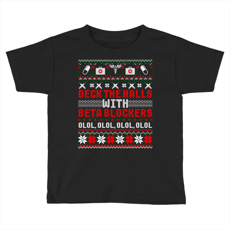 Deck The Halls Beta Blockers Nurse Christmas Ugly Sweater Long Sleeve Toddler T-shirt by cm-arts | Artistshot