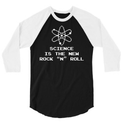 Science Is The New Rock N Roll 3/4 Sleeve Shirt | Artistshot