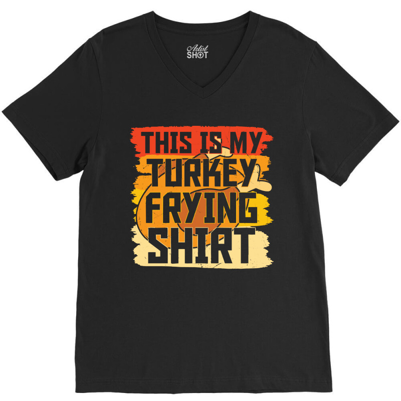 Thanksgiving Turkey Frying Shirt V-neck Tee | Artistshot