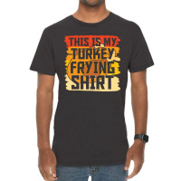 Thanksgiving Turkey Frying Shirt Vintage T-shirt | Artistshot