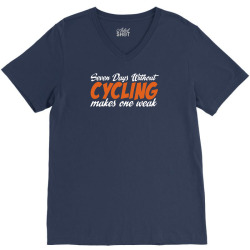 Seven Days Without Cycling Makes One Weak V-Neck Tee | Artistshot