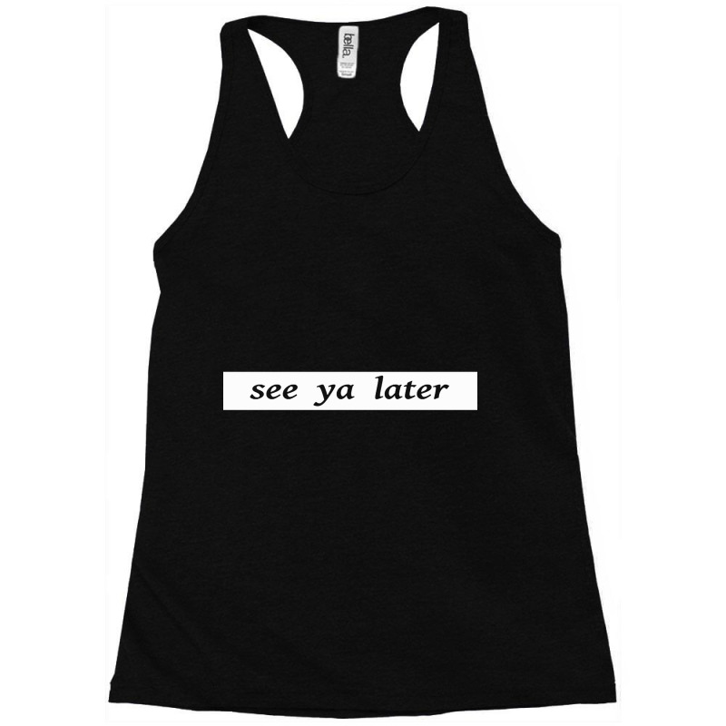 See Ya Later Trash Cans Racerback Tank by Konlasa6638 | Artistshot