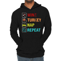 Thanksgiving Wine Turkey Nap Repeat Lightweight Hoodie | Artistshot