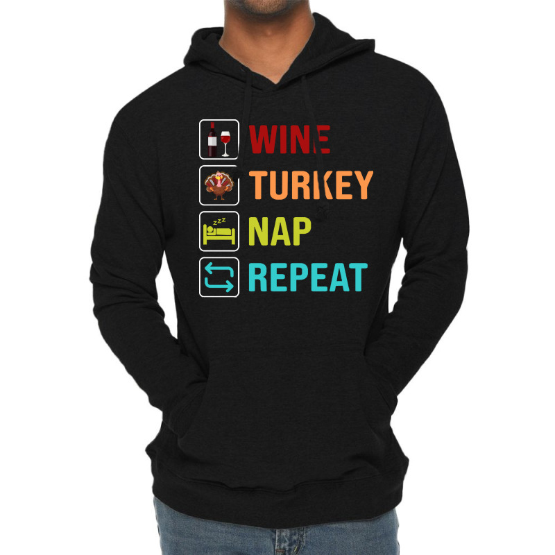 Thanksgiving Wine Turkey Nap Repeat Lightweight Hoodie | Artistshot